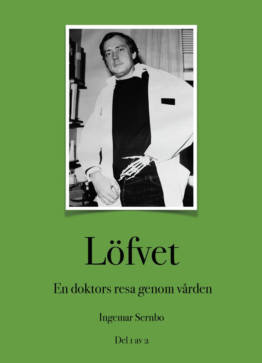 Ingemar Sernbo : Löfvet : en doktors resa genom vården