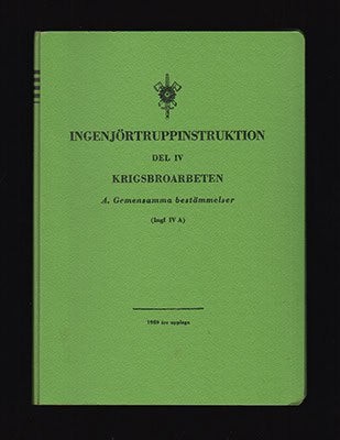 Ingenjörtruppinstruktion. Del IV. Krigsbroarbeten. A. Gemensamma bestämmelser (IngI IV A). Fastställd 1959