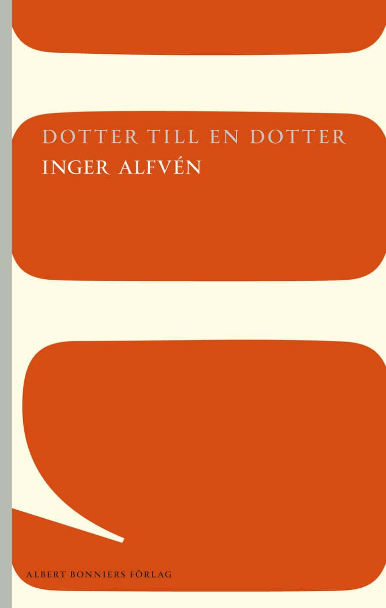 Inger Alfvén : Dotter till en dotter