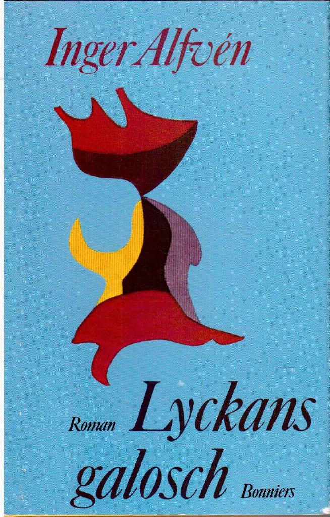Inger Alfvén : Lyckans galosch
