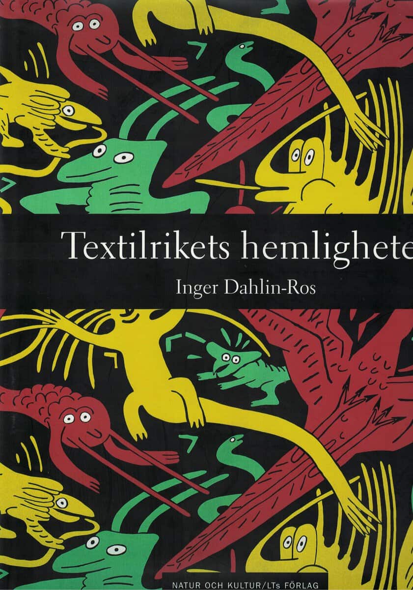 Inger Dahlin-Ros : Textilrikets hemligheter