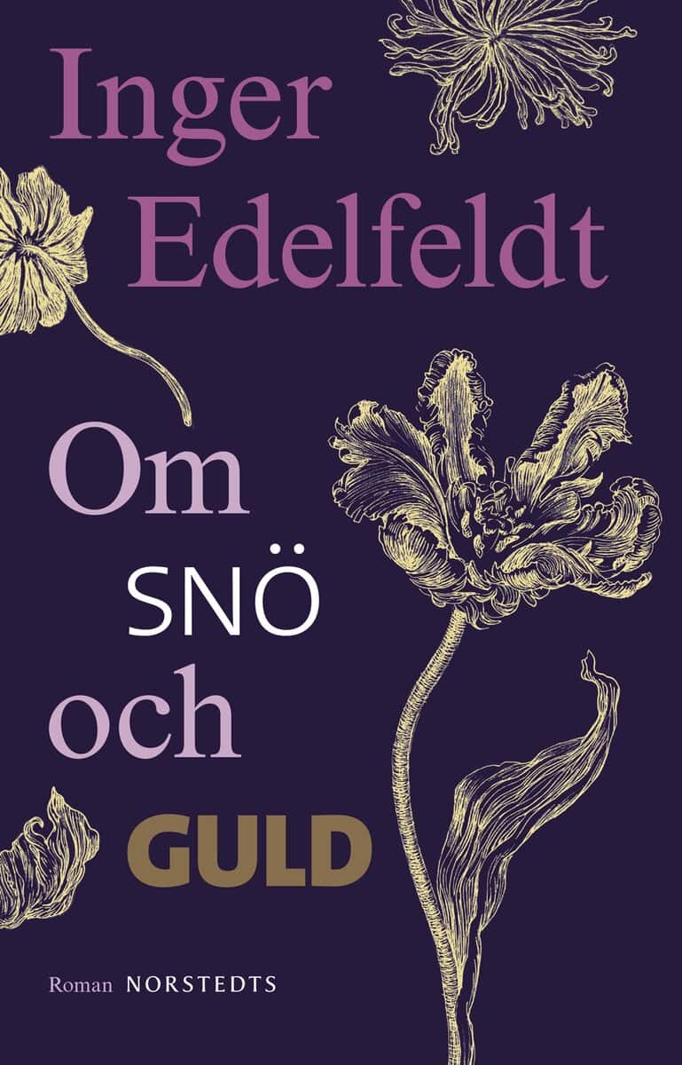 Inger Edelfeldt : Om snö och guld
