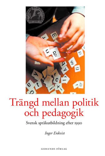 Inger Enkvist : Trängd mellan politik och pedagogik