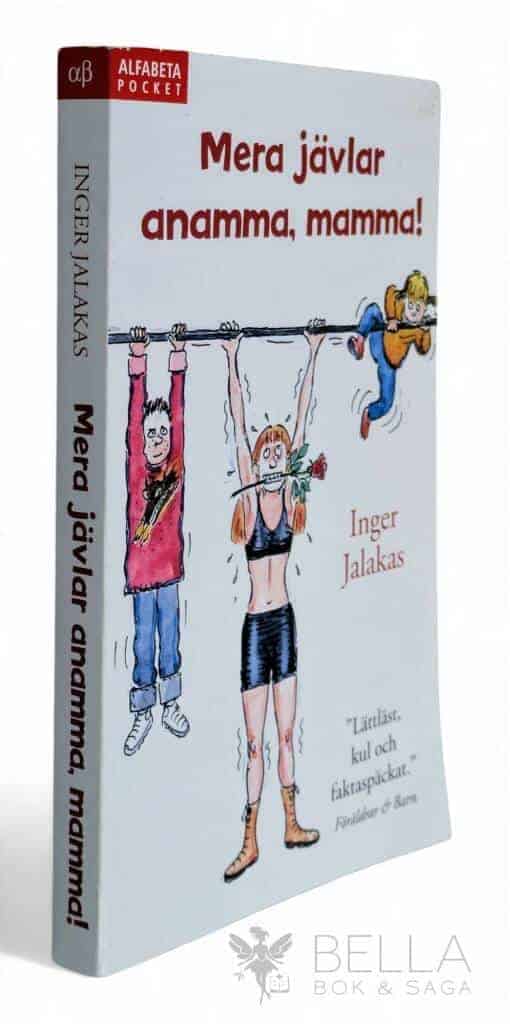 Inger Jalakas : Mera jävlar anamma, mamma
