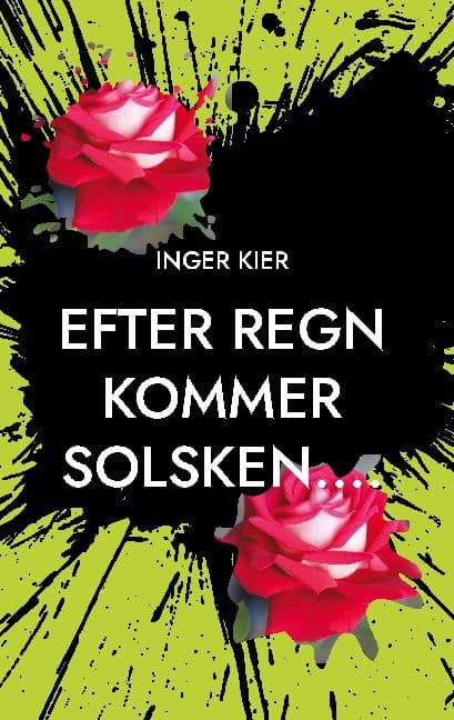 Inger Kier : Efter regn kommer solsken...