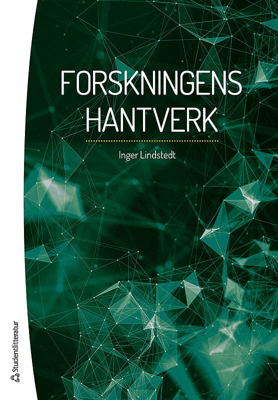 Inger Lindstedt : Forskningens hantverk