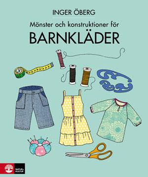 Inger Öberg : Mönster och konstruktioner för barnkläder
