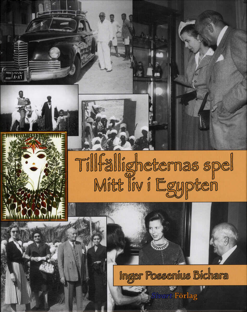 Inger Possenius Bichara : Tillfälligheternas spel : mitt liv i Egypten