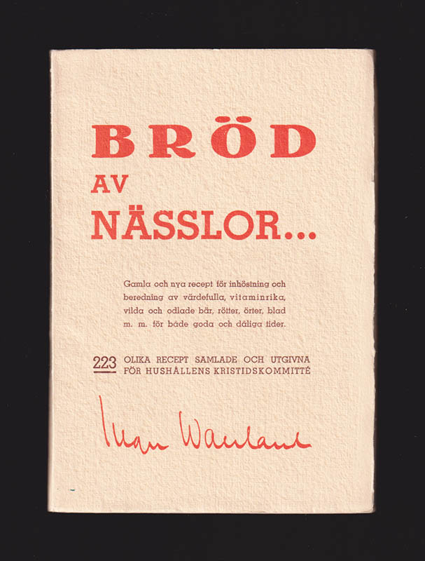 Inger Waerland : 'Bröd av nässlor ...'. Handbok för hälsosökare och naturdyrkare. Utgiven av Hushållens kristidskommitté