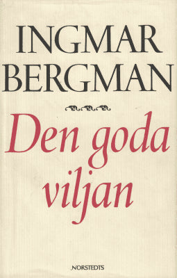 Ingmar Bergman : Den goda viljan