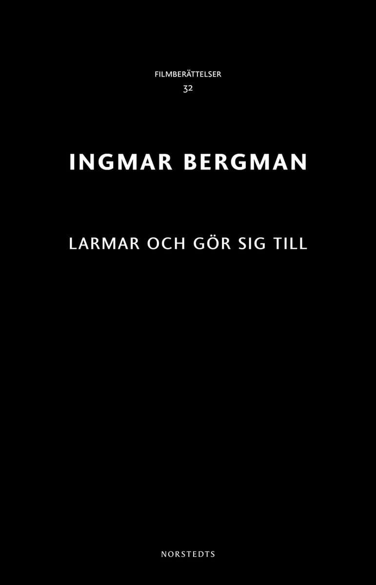 Ingmar Bergman : Larmar och gör sig till