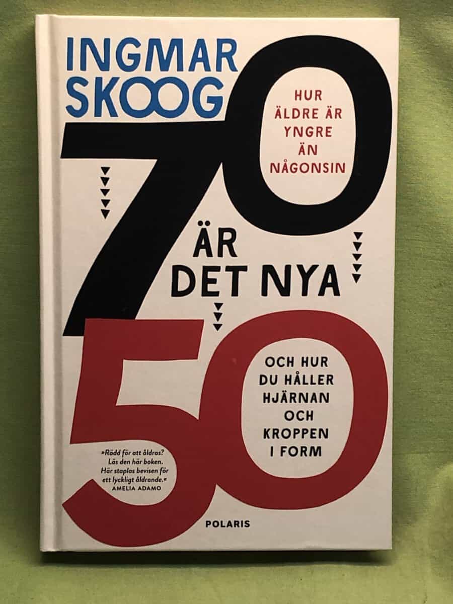 Ingmar Skoog : 70 är det nya 50