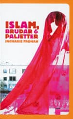 Ingmarie Froman : Islam, brudar och paljetter