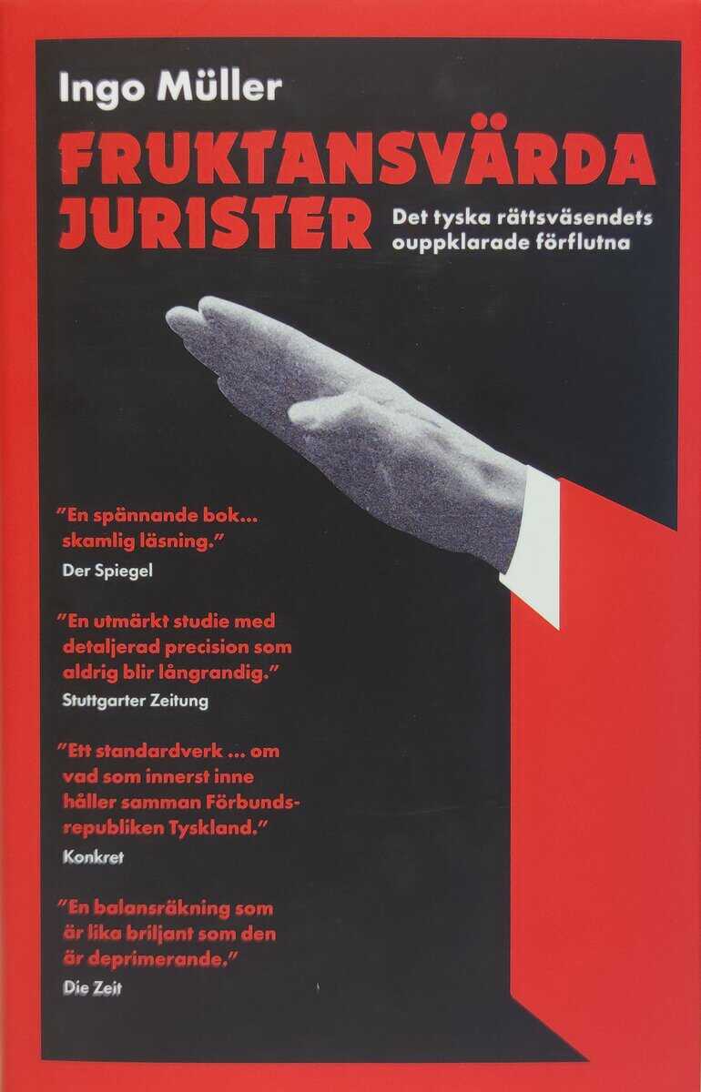 Ingo Müller : Fruktansvärda jurister : det tyska rättsväsendets ouppklarade förflutna