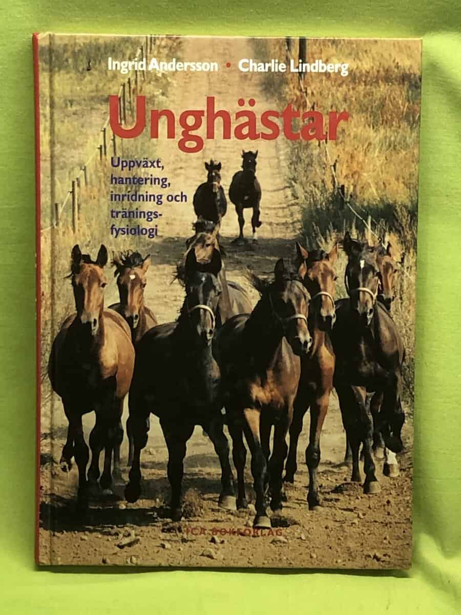 Ingrid Andersson : Unghästar uppväxt, hantering, inridning och träningsfysiologi