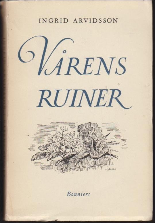 Ingrid Arvidsson : Vårens ruiner
