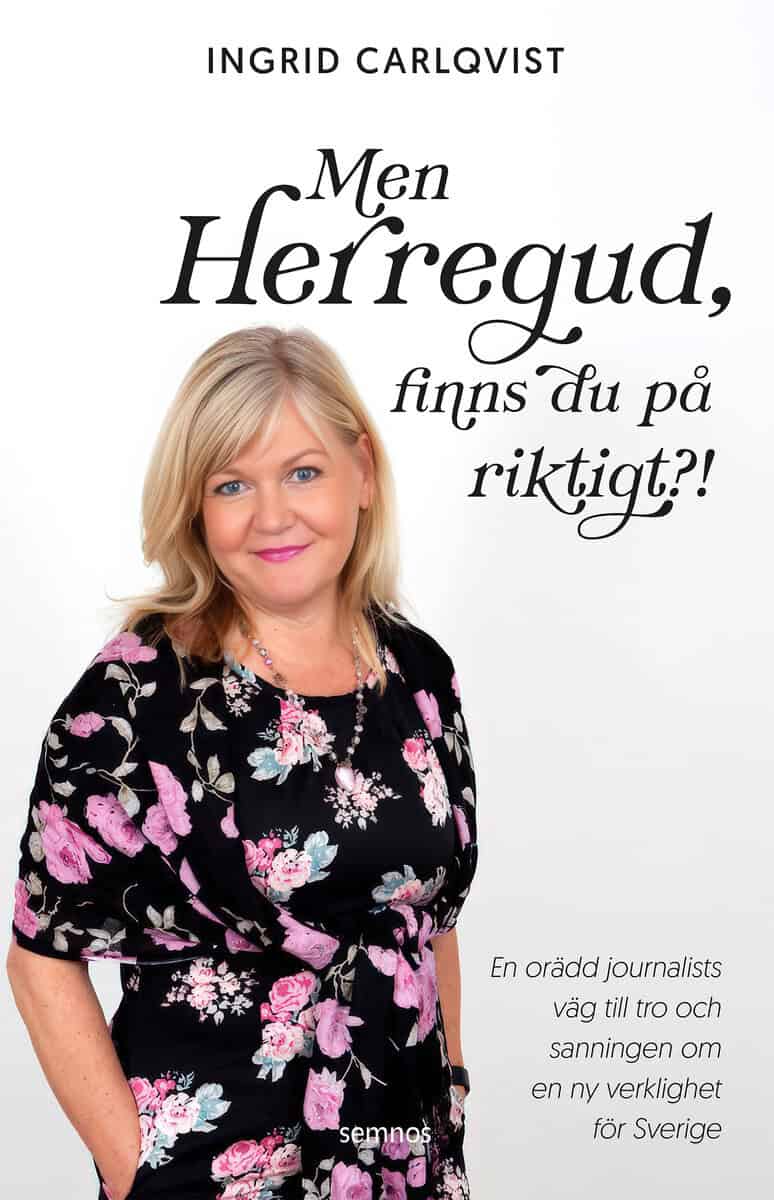 Ingrid Carlqvist : Men Herregud, finns du på riktigt?!