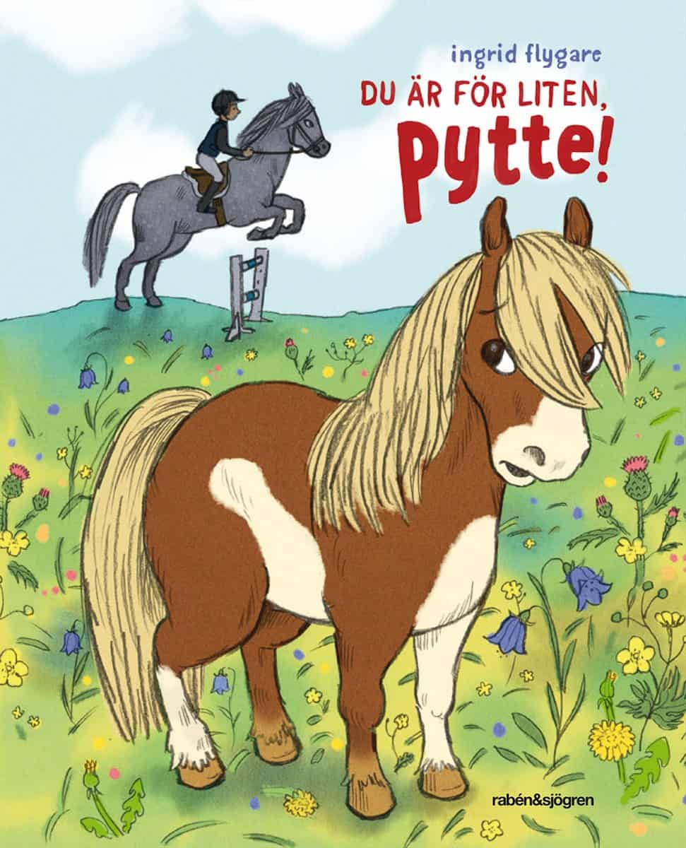 Ingrid Flygare : Du är för liten Pytte