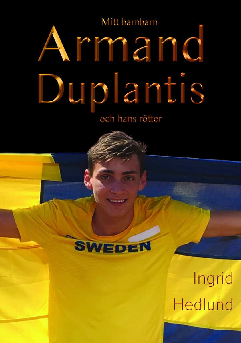 Ingrid Hedlund : Mitt barnbarn Armand Duplantis och hans rötter
