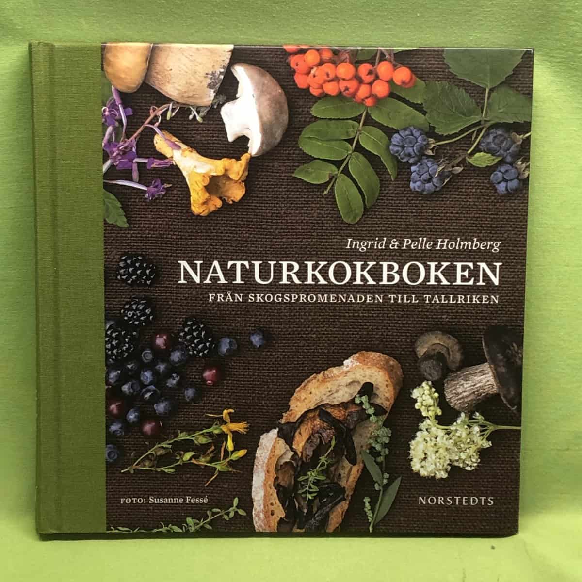 Holmberg, Ingrid, Holmberg, Pelle : Naturkokboken