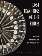 Ingrid Kincaid : LOST TEACHINGS OF THE RUNES
