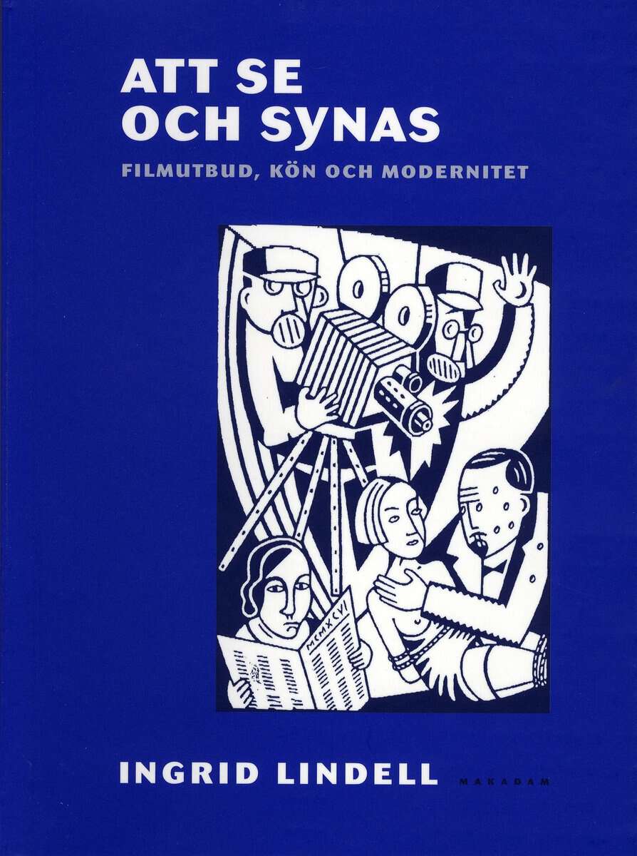 Ingrid Lindell : Att se och synas : filmutbud, kön och modernitet