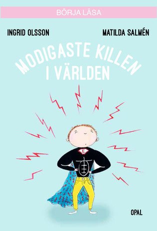 Ingrid Olsson : Modigaste killen i världen