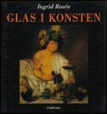 Ingrid Rosén : Glas i konsten