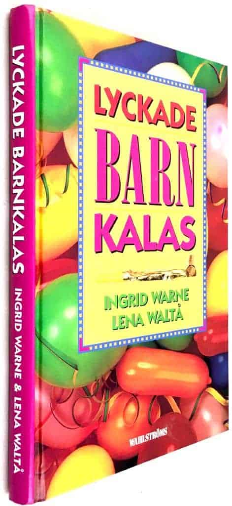 Ingrid Warne ; Lena Waltå : Lyckade barnkalas