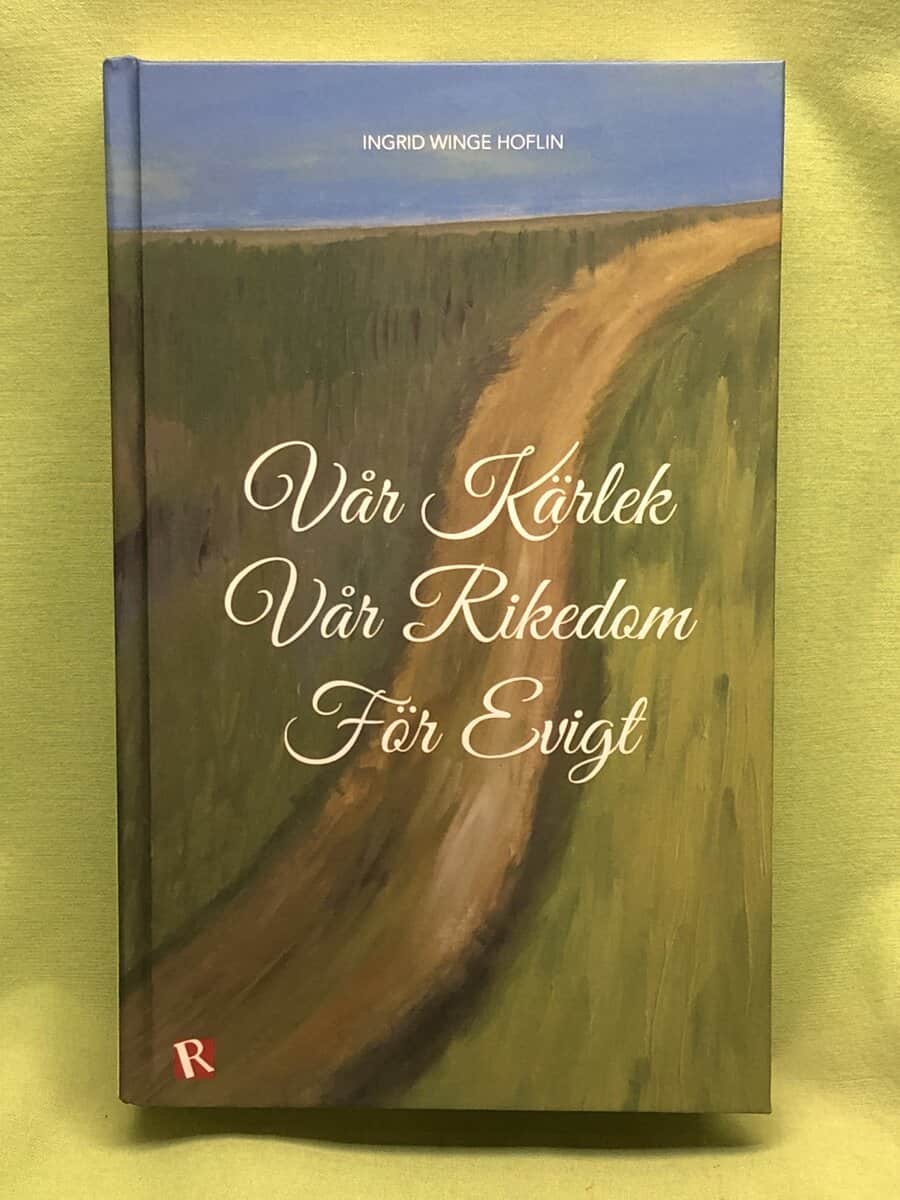 Ingrid Winge Hoflin : Vår kärlek, vår rikedom för evigt