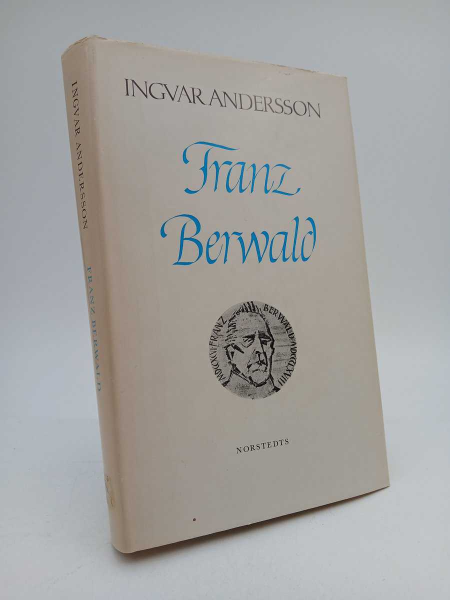 Ingvar Andersson : Franz Berwald
