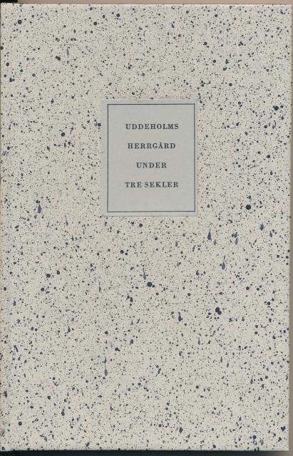 INGVAR. ANDERSSON : Uddeholms herrgård under tre sekler