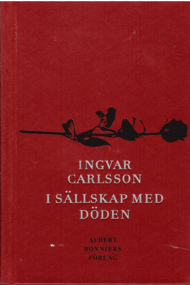 Ingvar Carlsson : I sällskap med döden