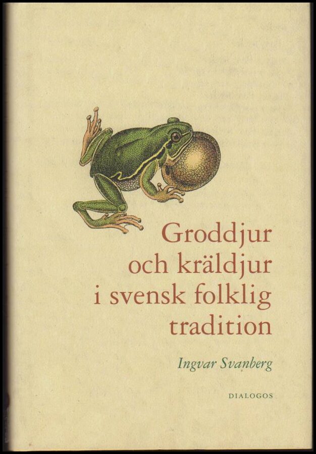 Ingvar Svanberg : Groddjur och kräldjur i svensk folklig tradition