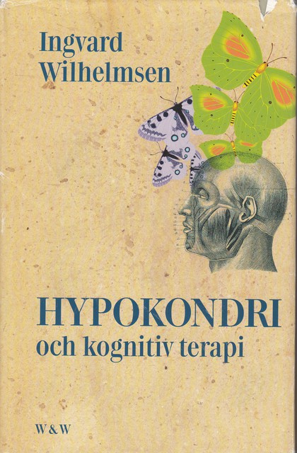 INGVARD. WILHELMSEN : Hypokondri och kognitiv terapi