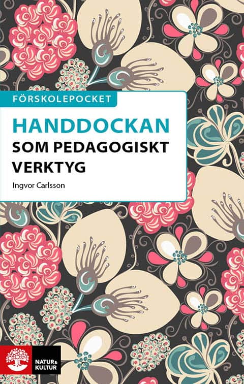 Ingvor Carlsson : Handdockan som pedagogiskt verktyg