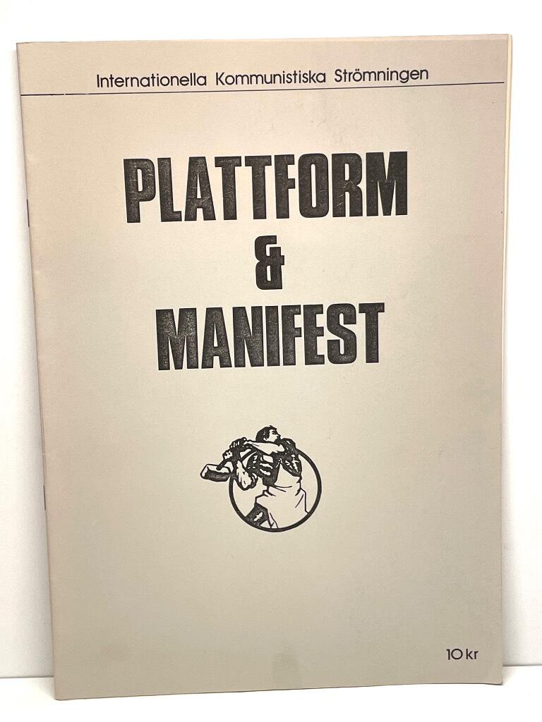 Internationella Kommunistiska Strömningen [IKS]. Plattform & Manifest
