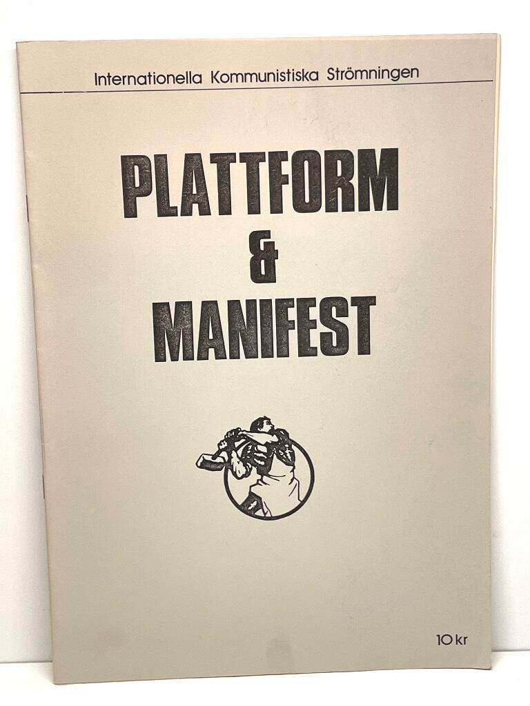 Internationella Kommunistiska Strömningen [IKS]. Plattform & Manifest