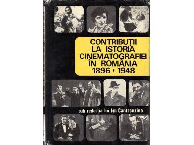 Ion Cantacuzino : Contributii la Istoria Cinematografiei in România 1896-1948