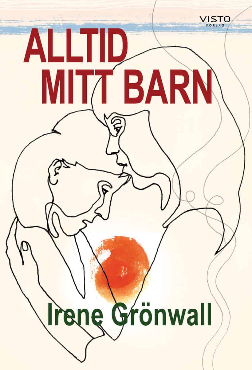 Irene Grönwall : Alltid mitt barn