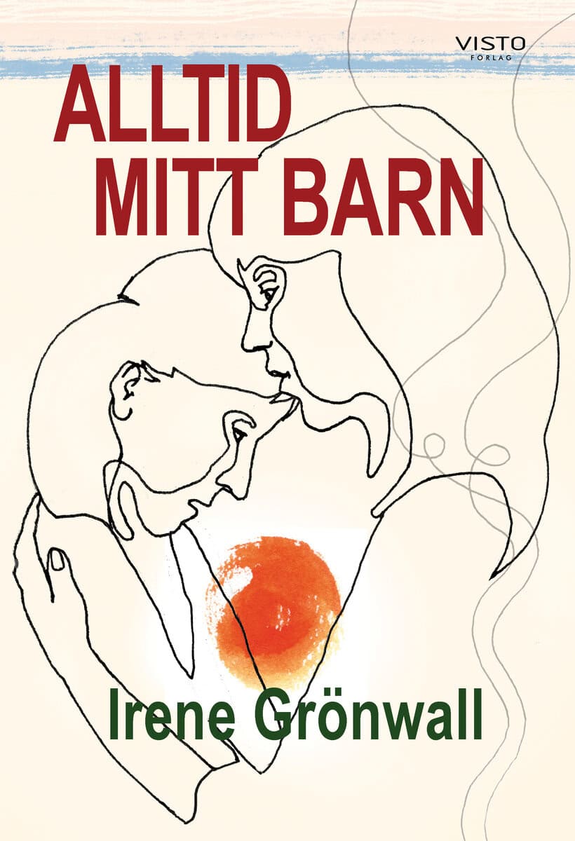Irene Grönwall : Alltid mitt barn