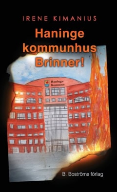 Irene Kimanius : Haninge kommunhus brinner