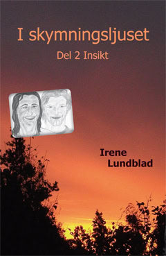 Irene Lundblad : I skymningsljuset. Del 2 Insikt