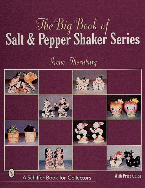 Irene Thornburg : The Big Book Of Salt And Pepper Shaker Series