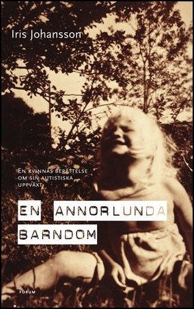 Iris Johansson : En annorlunda barndom
