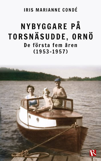 Iris Marianne Condé : Nybyggare på Torsnäsudde, Ornö