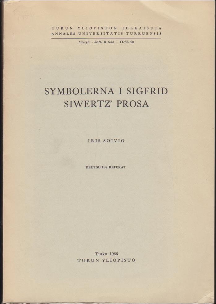 Iris Soivio : Symbolerna i Sigfrid Siwertz prosa