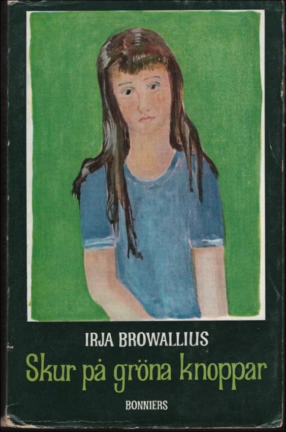 Irja Browallius : Skur på gröna knoppar