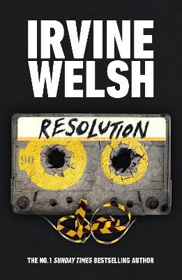 Irvine Welsh : Resolution