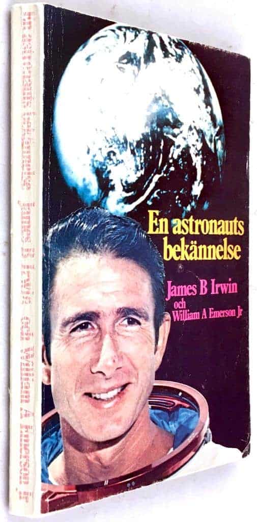 Irwin, James B. ; Emerson, William A., Jr ; Rigmark, William : En astronauts bekännelse